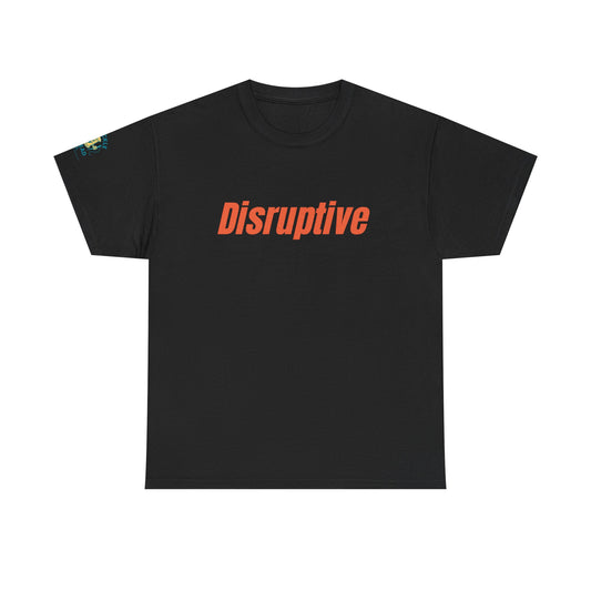 Disruptive Tee – For People Who Don't Just Rock the Boat, They Capsize It