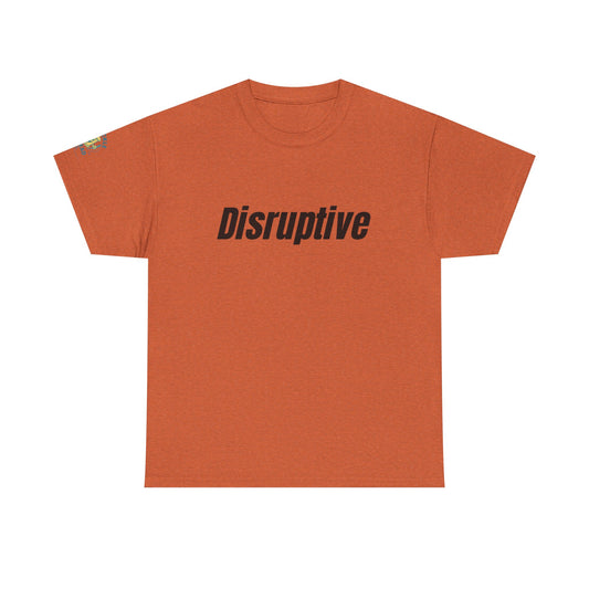 Disruptive Tee – For People Who Don't Just Rock the Boat, They Capsize It Unisex