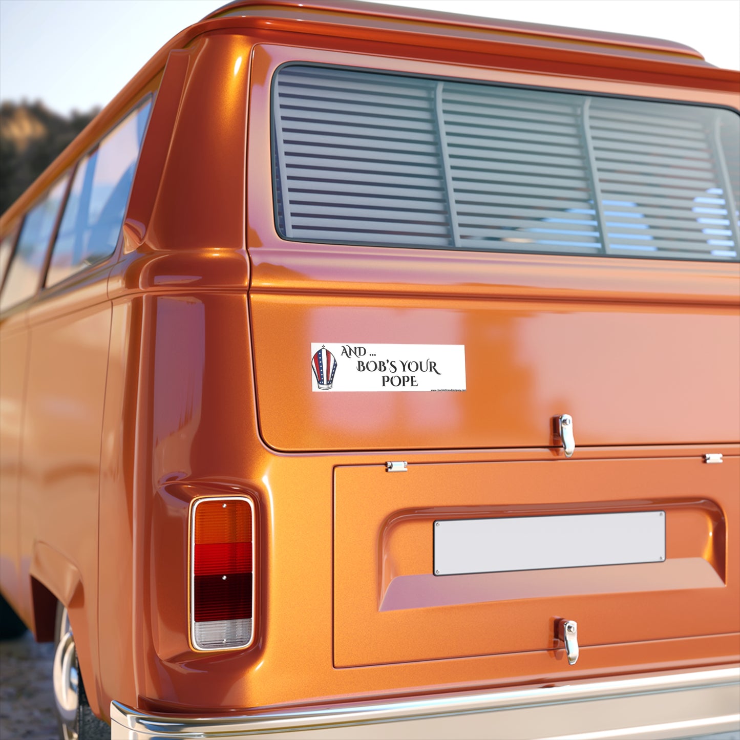 “And… Bob’s Your Pope” – Patriotic Bumper Sticker