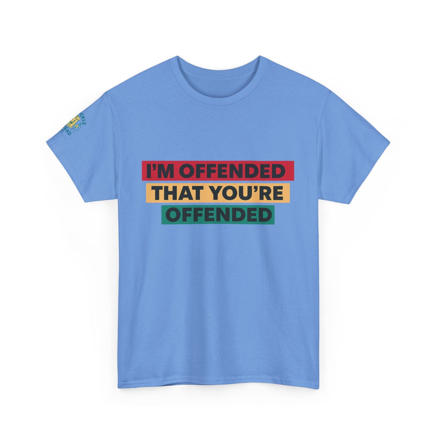 Offense Taken. I am offended Tshirt