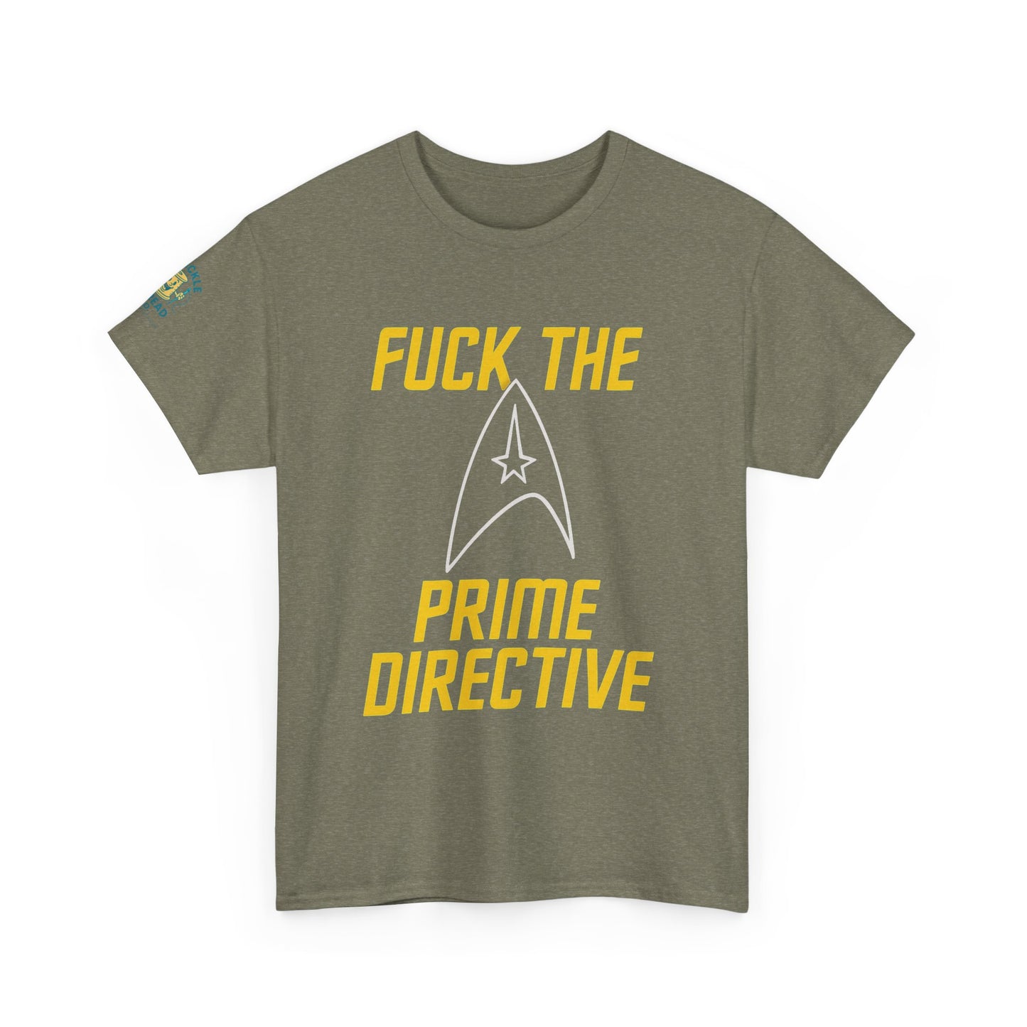 Fuck the Prime Directive Tee – Boldly Go Where No Shirt Has Gone Before