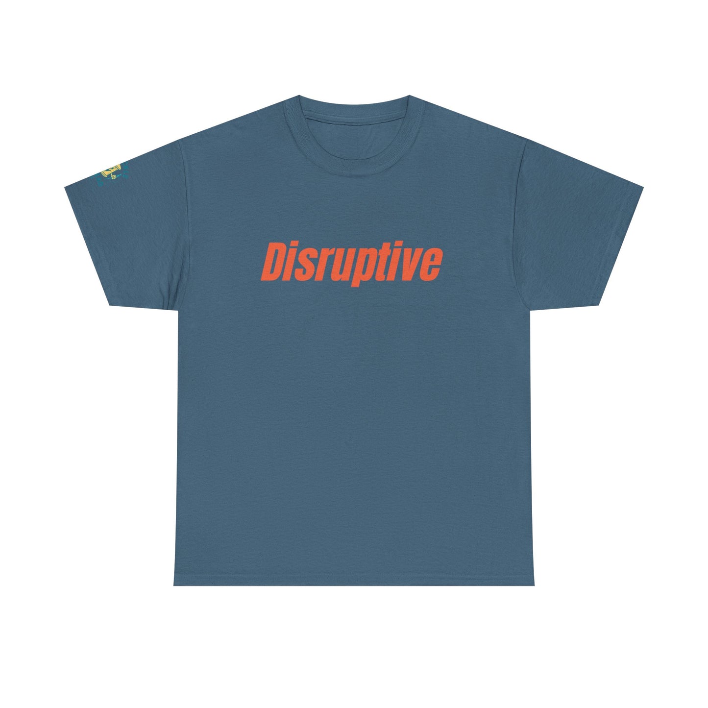Disruptive Tee – For People Who Don't Just Rock the Boat, They Capsize It