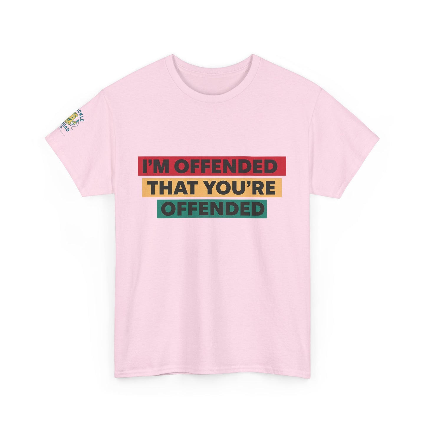 Offense Taken. I am offended Tshirt
