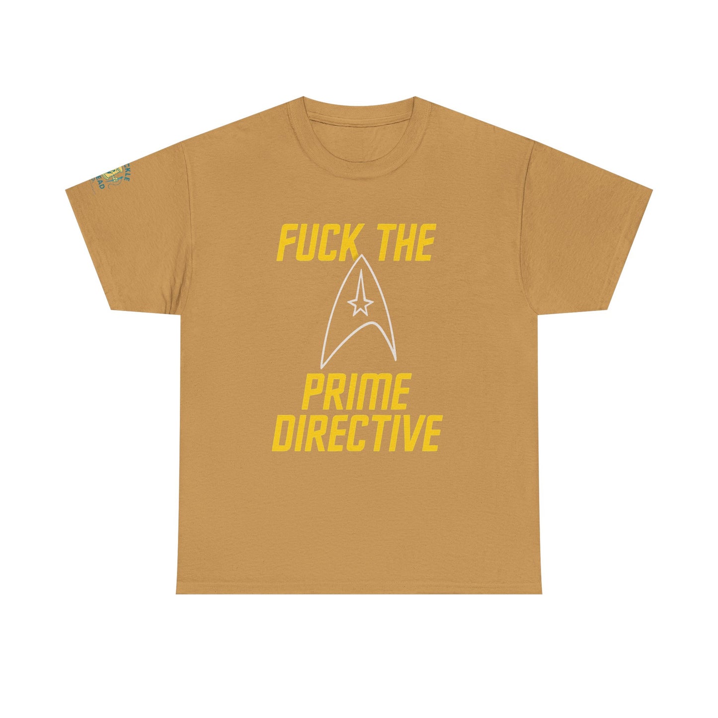 Fuck the Prime Directive Tee – Boldly Go Where No Shirt Has Gone Before