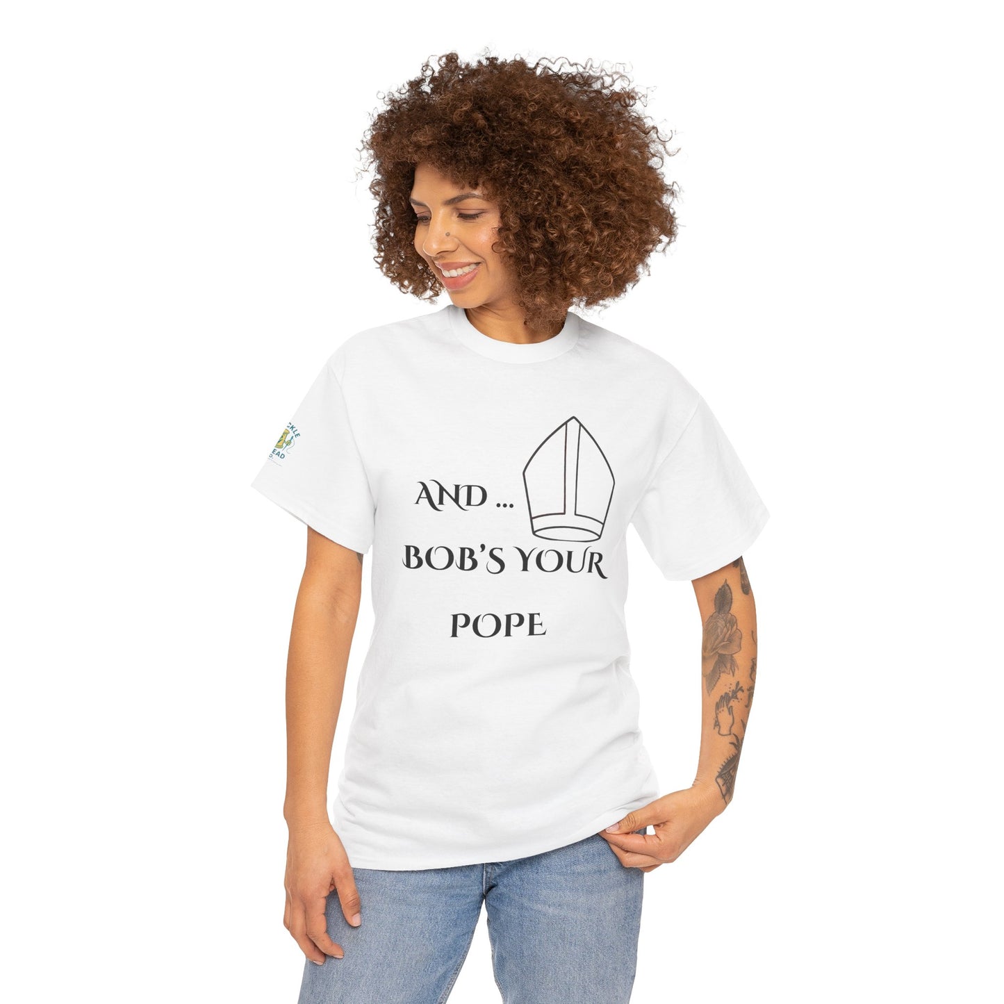 Funny “And… Bob’s Your Pope” T-Shirt – Religious Satire Novelty Tee