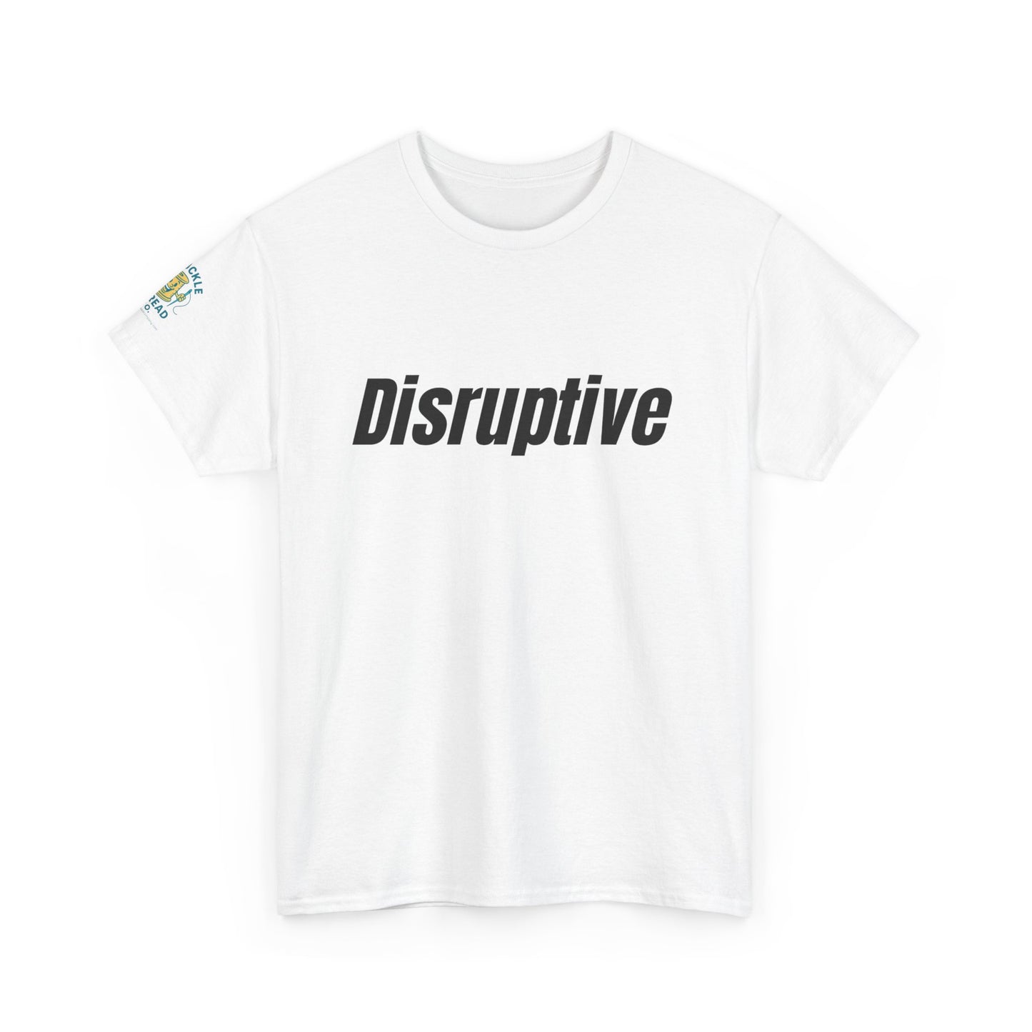 Disruptive Tee – For People Who Don't Just Rock the Boat, They Capsize It Unisex