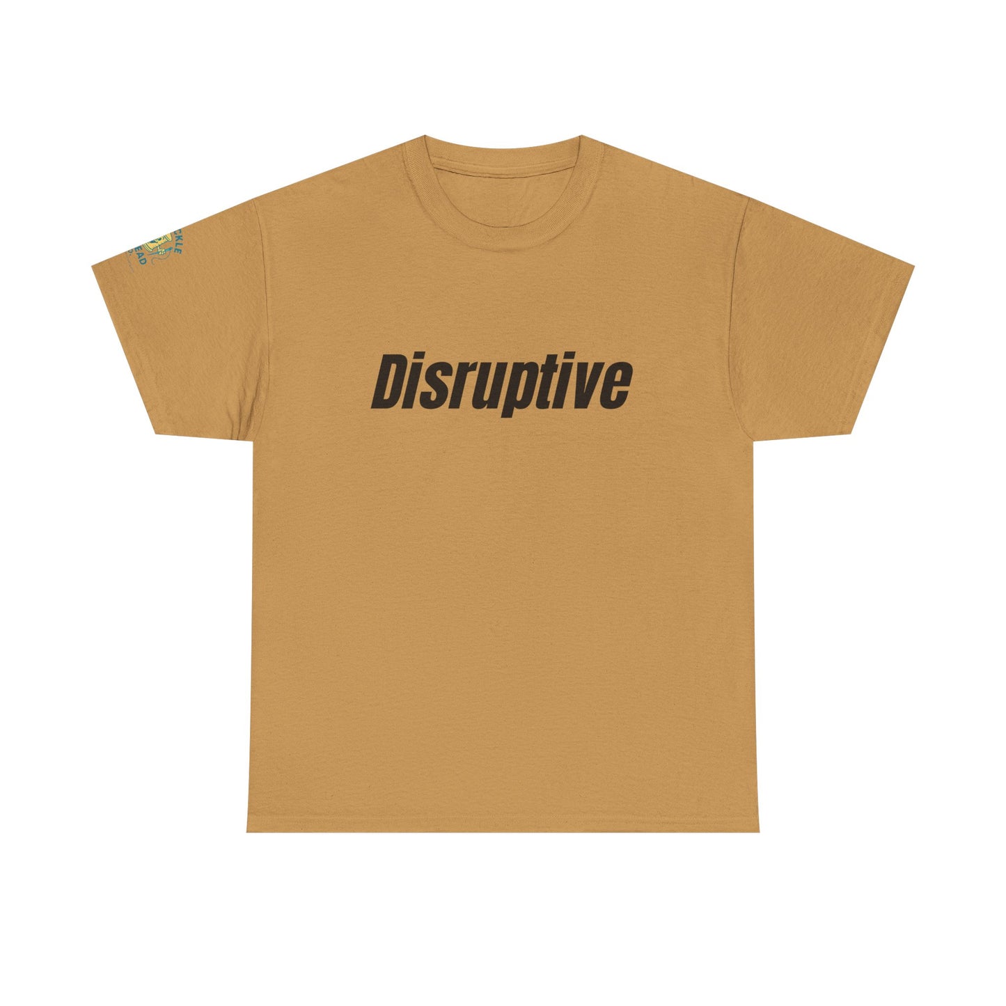 Disruptive Tee – For People Who Don't Just Rock the Boat, They Capsize It Unisex