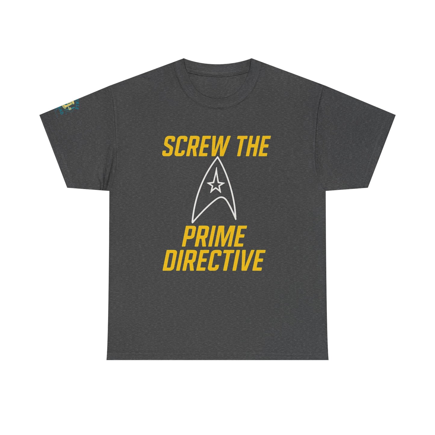 Screw the Prime Directive – Funny Sci-Fi T-Shirt