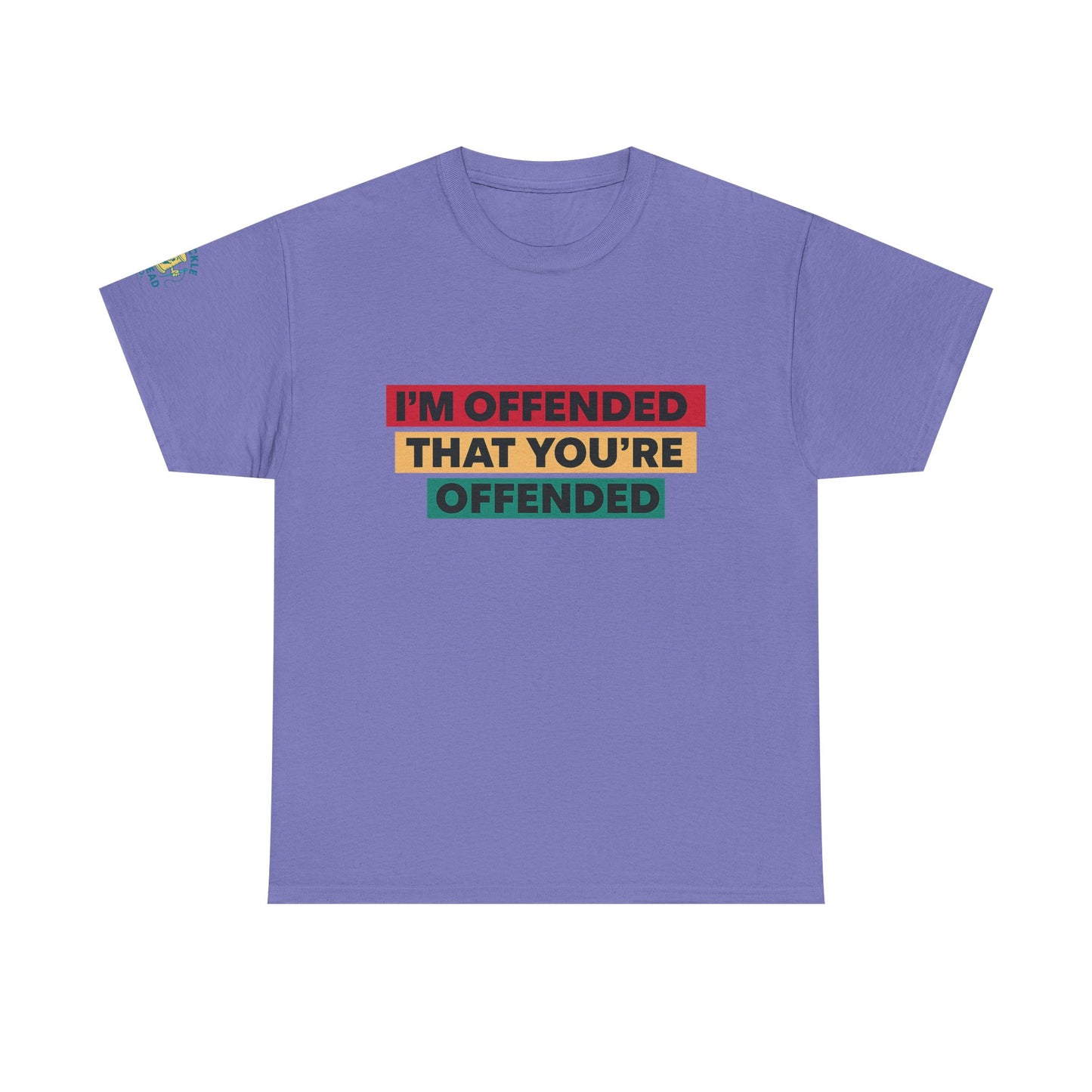 Offense Taken. I am offended Tshirt