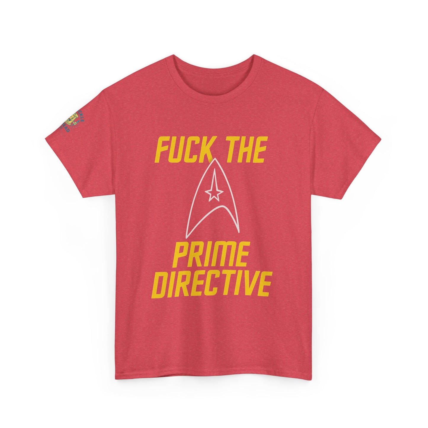 Fuck the Prime Directive Tee – Boldly Go Where No Shirt Has Gone Before