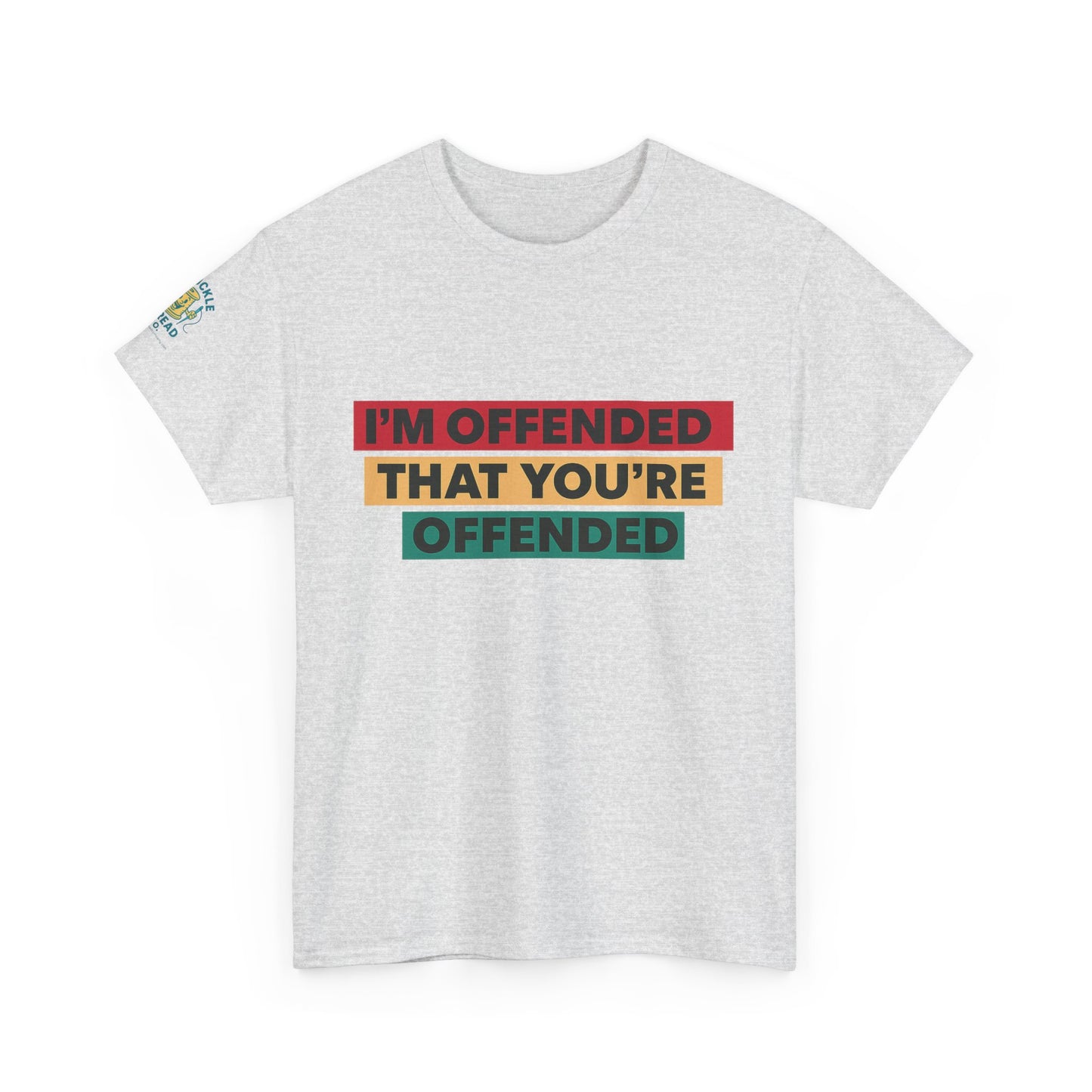 Offense Taken. I am offended Tshirt
