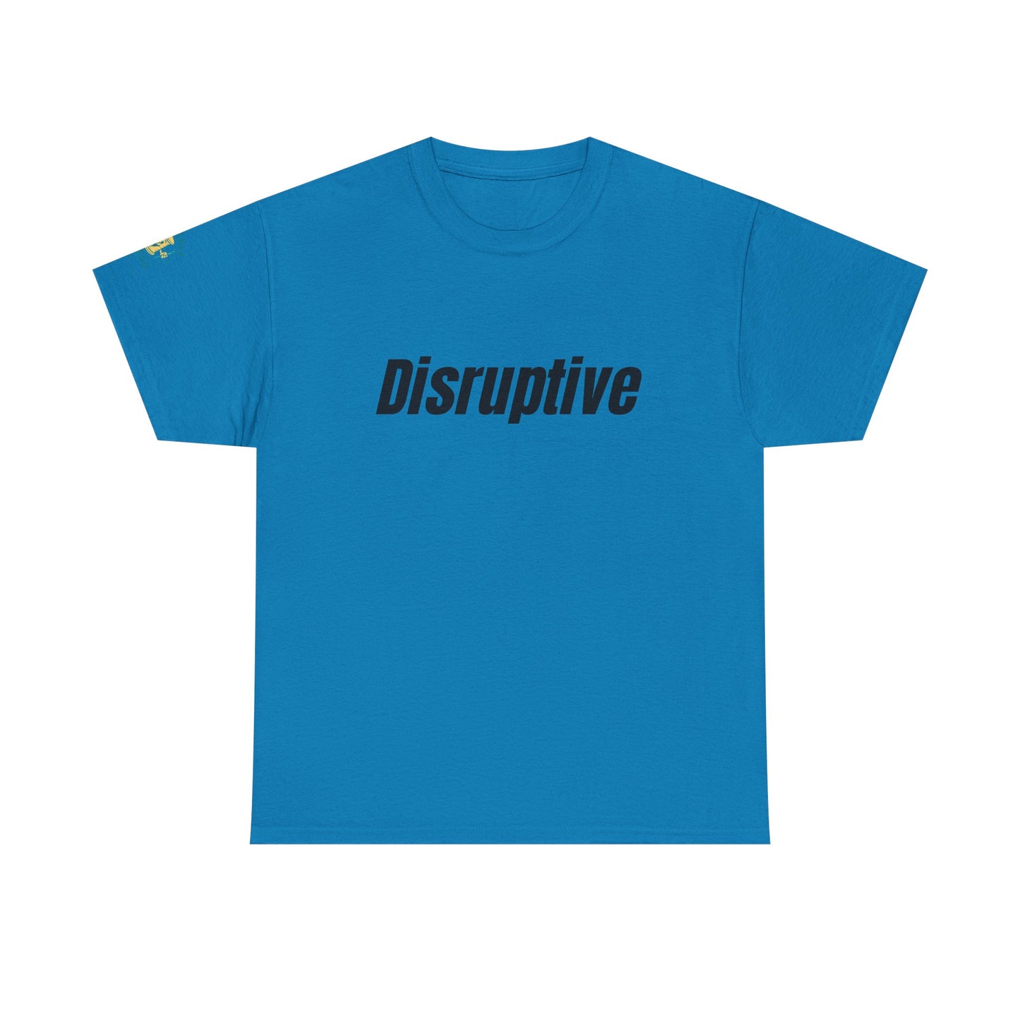 Disruptive Tee – For People Who Don't Just Rock the Boat, They Capsize It Unisex