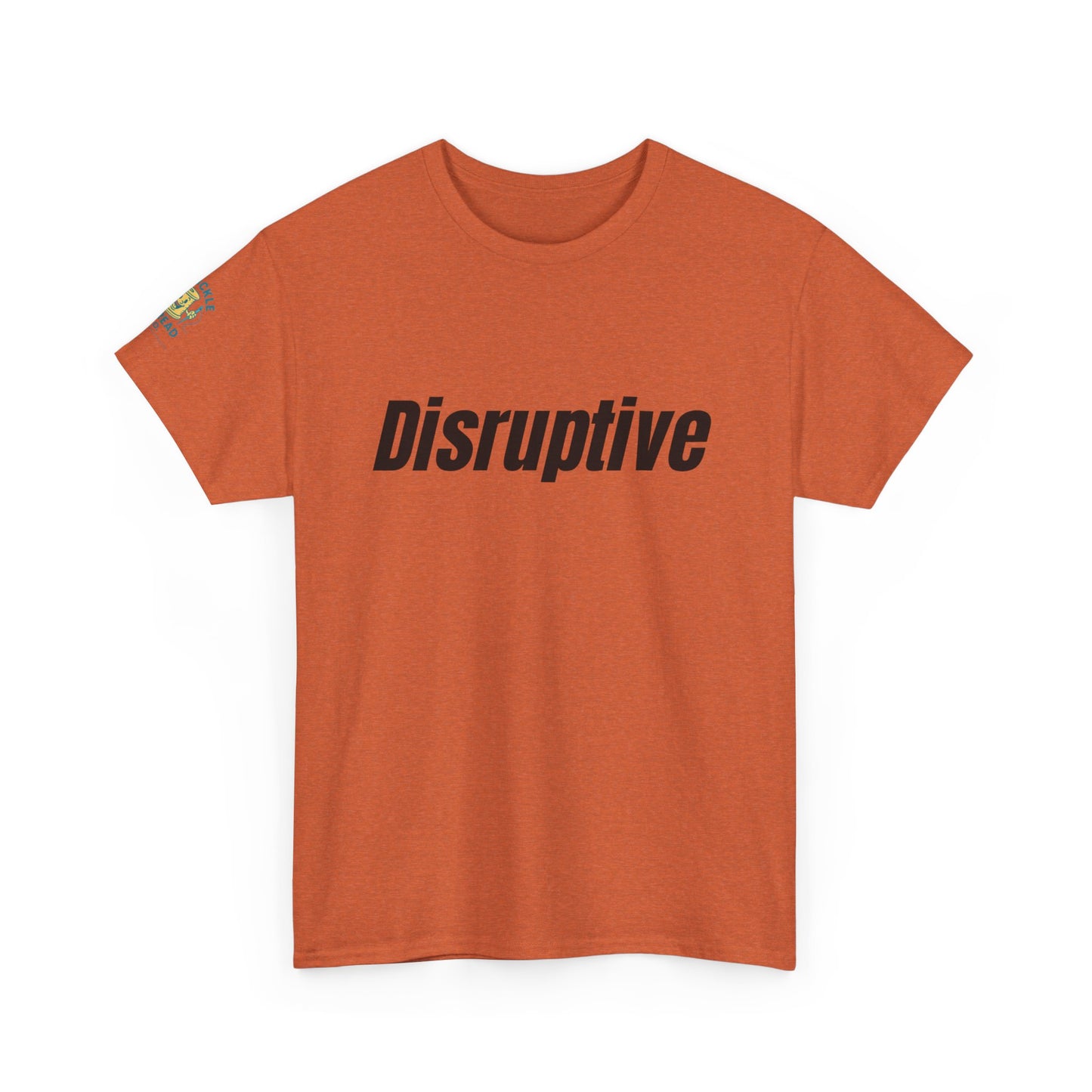 Disruptive Tee – For People Who Don't Just Rock the Boat, They Capsize It Unisex