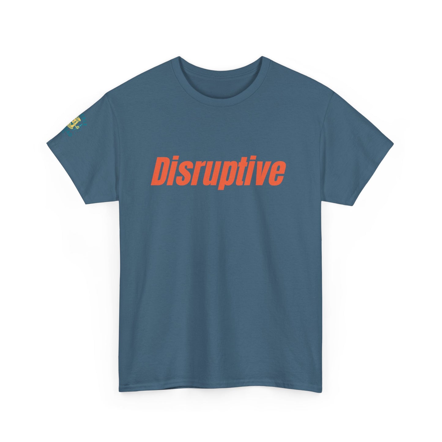 Disruptive Tee – For People Who Don't Just Rock the Boat, They Capsize It
