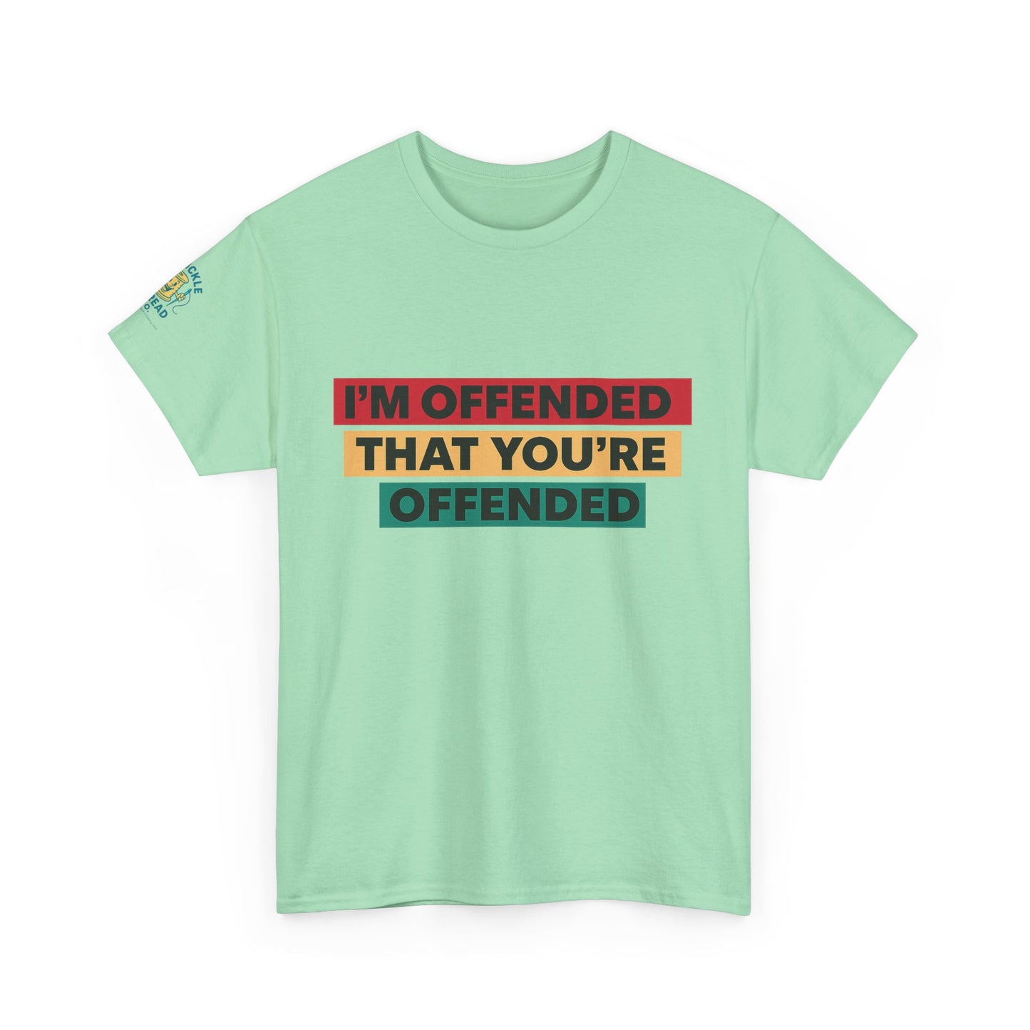 Offense Taken. I am offended Tshirt