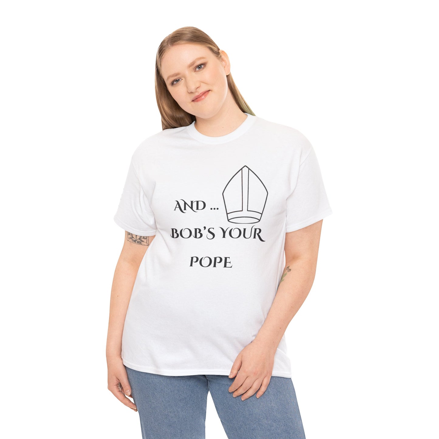 Funny “And… Bob’s Your Pope” T-Shirt – Religious Satire Novelty Tee
