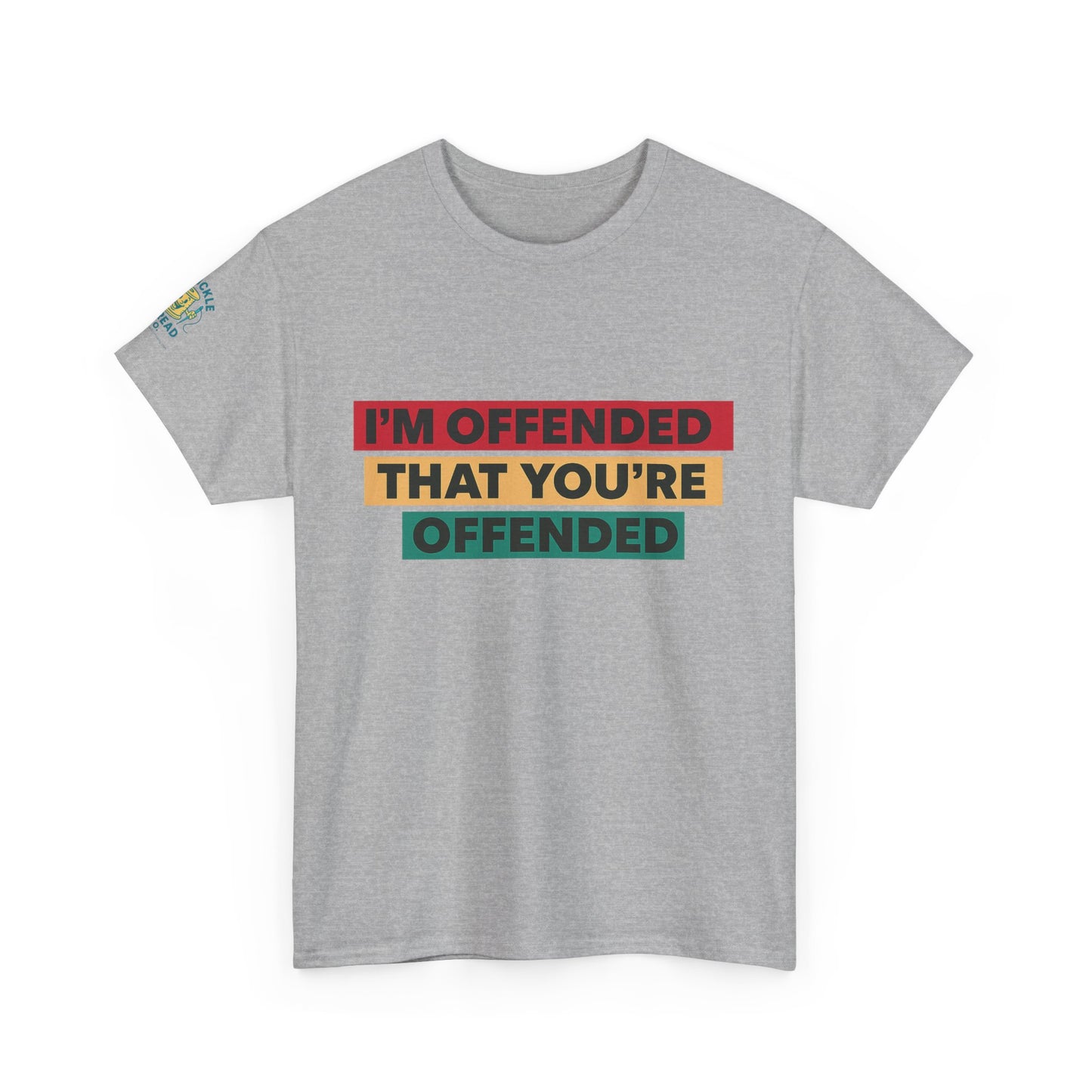 Offense Taken. I am offended Tshirt