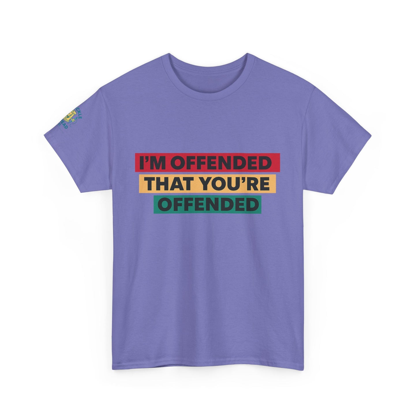 Offense Taken. I am offended Tshirt
