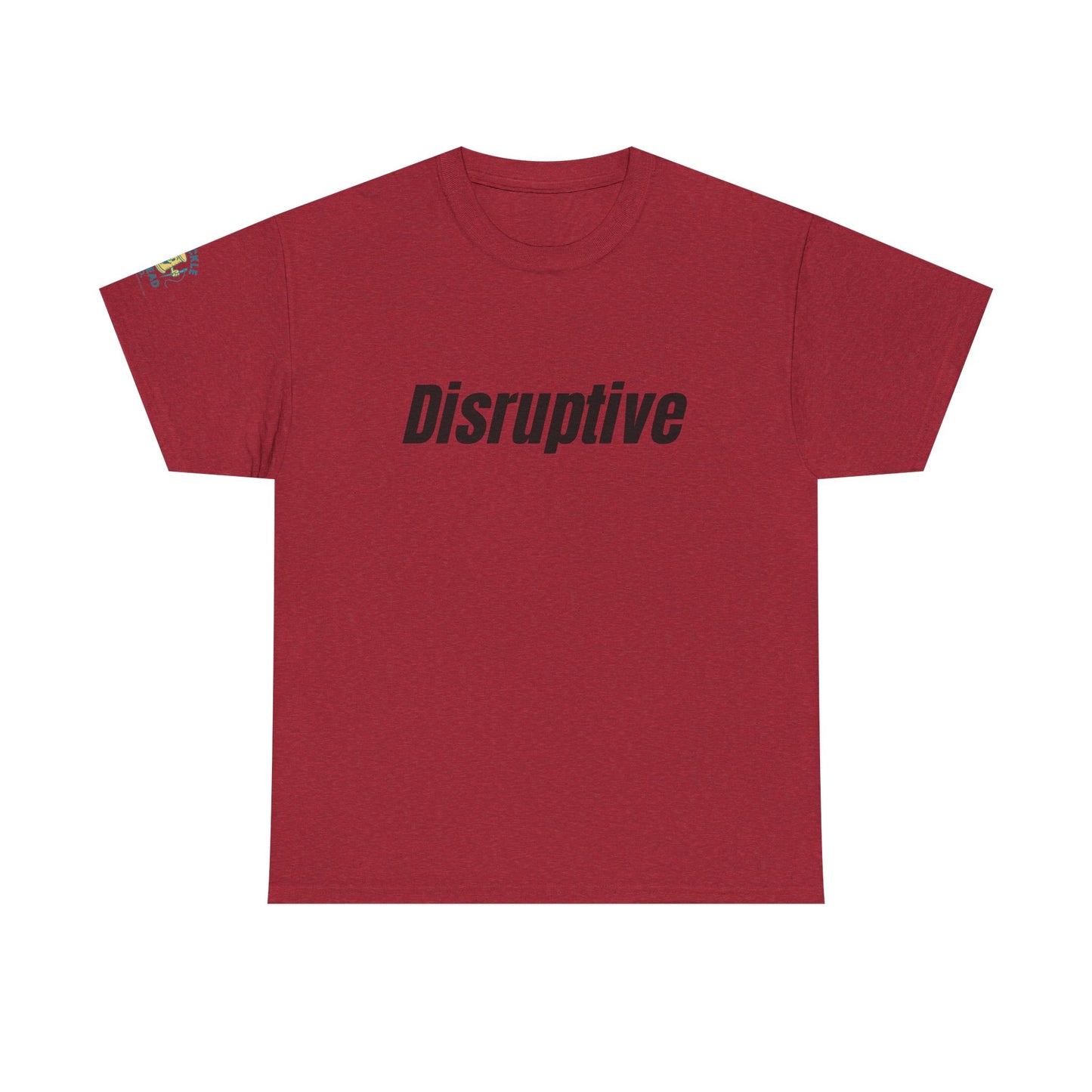 Disruptive Tee – For People Who Don't Just Rock the Boat, They Capsize It Unisex